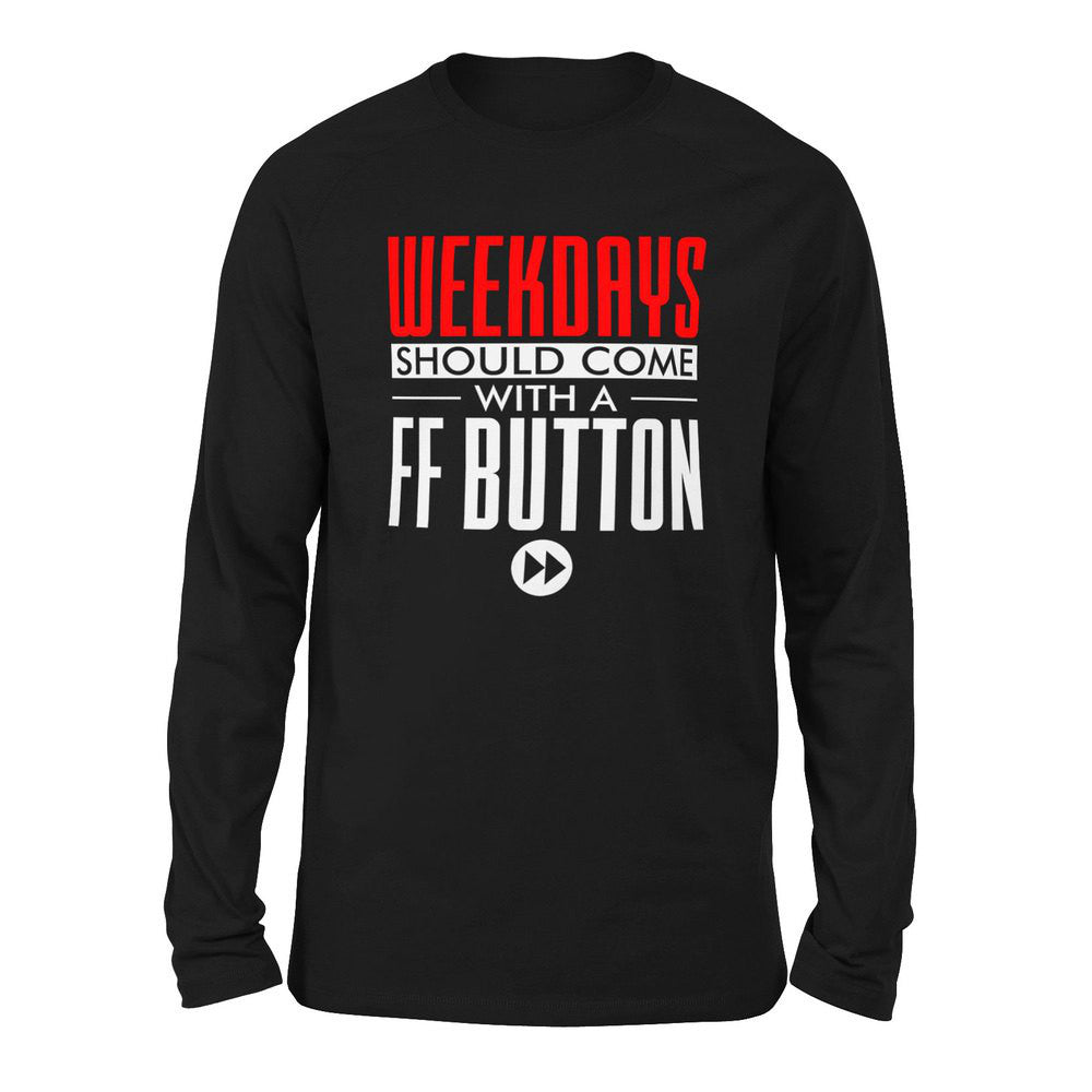 Weekdays Should Come With A Ff Button Men/Unisex Drop Shoulder Sweatshirt in Black color