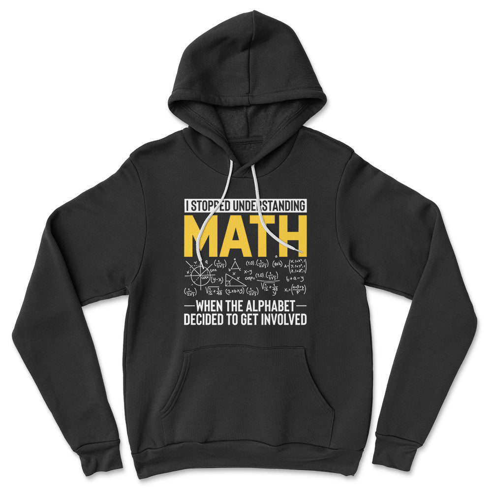 Why I Stopped Understanding Math Hoodie in Black color