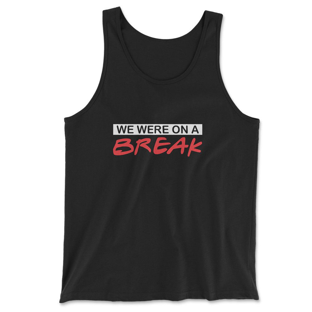 We Were On A Break Men/Unisex Tank in Black color