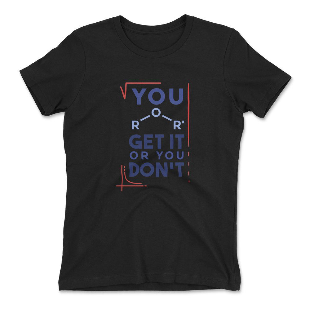 You Get It Or You Dont Womens T-Shirt in Black color