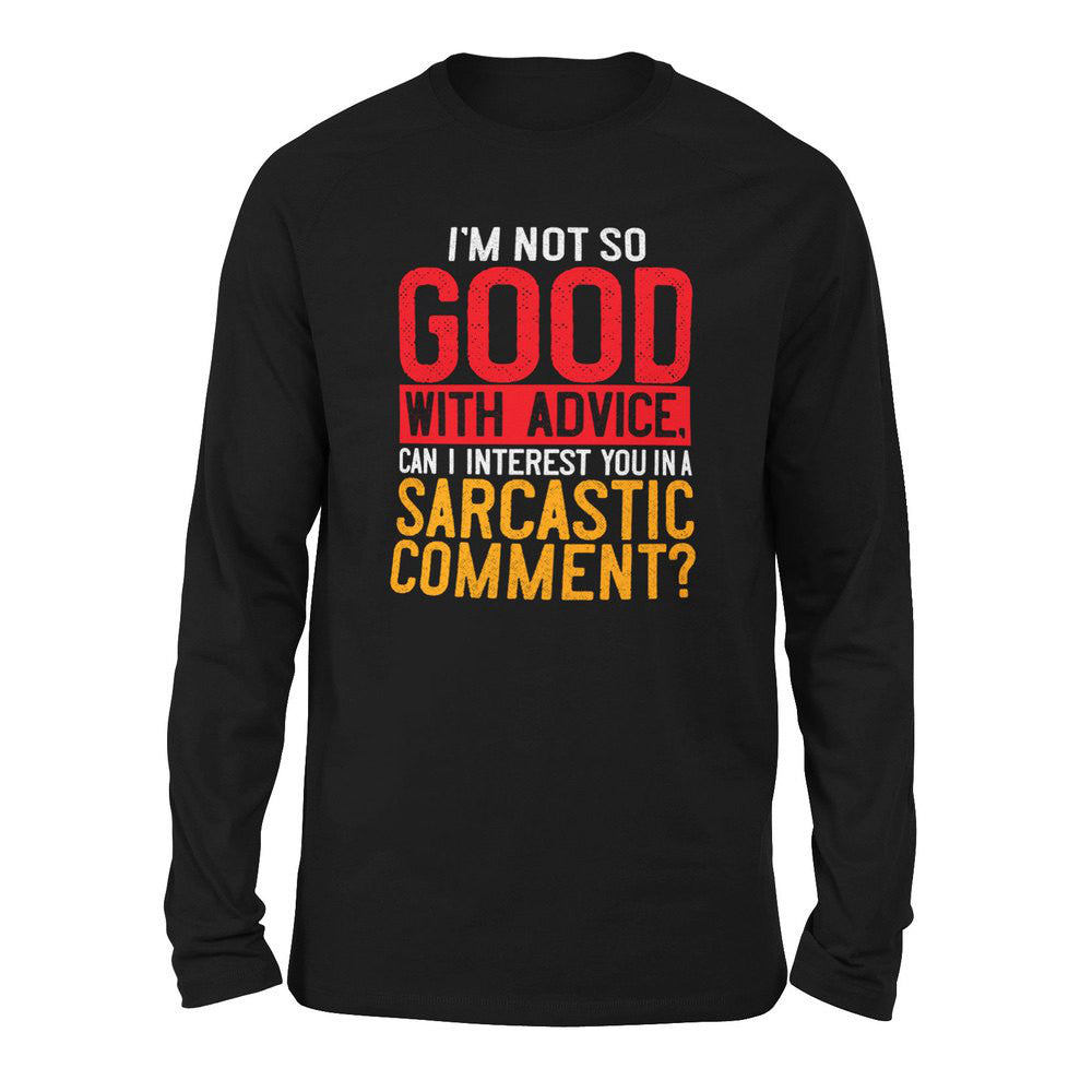 I'm Not So Good With Advice, Can I Interest You In A Sarcastic Comment Men/Unisex Drop Shoulder Sweatshirt in Black color