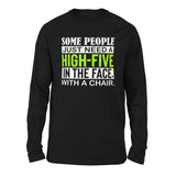 Some People Just Need A High-Five In The Face With A Chair Men/Unisex Drop Shoulder Sweatshirt in Black color