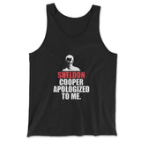 Sheldon Cooper Apologized To Me Men/Unisex Tank in Black color