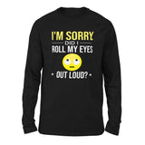 I'm Sorry, Did I Roll My Eyes Out Loud Men/Unisex Drop Shoulder Sweatshirt in Black color