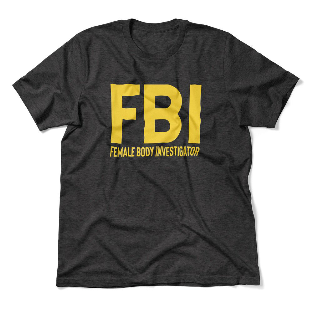 FBI - Female Body Investigator Men/Unisex T-Shirt in Dark Grey Heather color