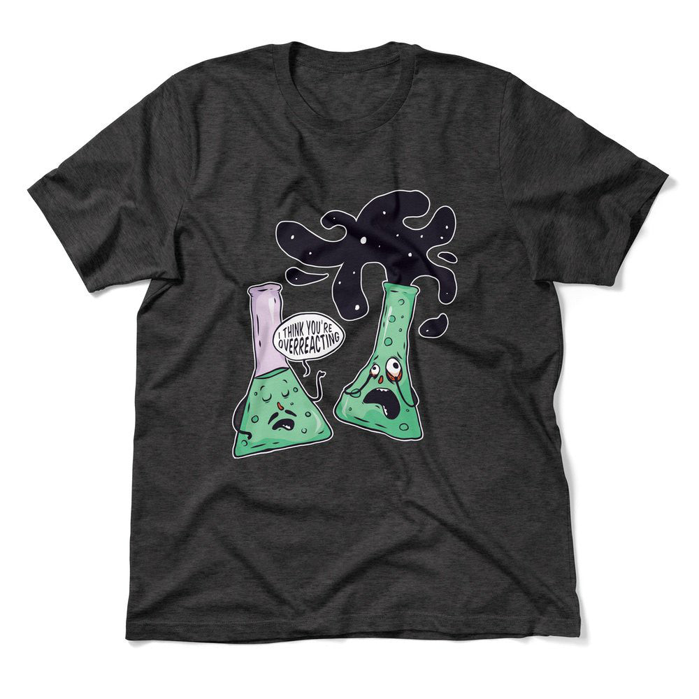 I Think You're Overreacting Men/Unisex T-Shirt in Dark Grey Heather color
