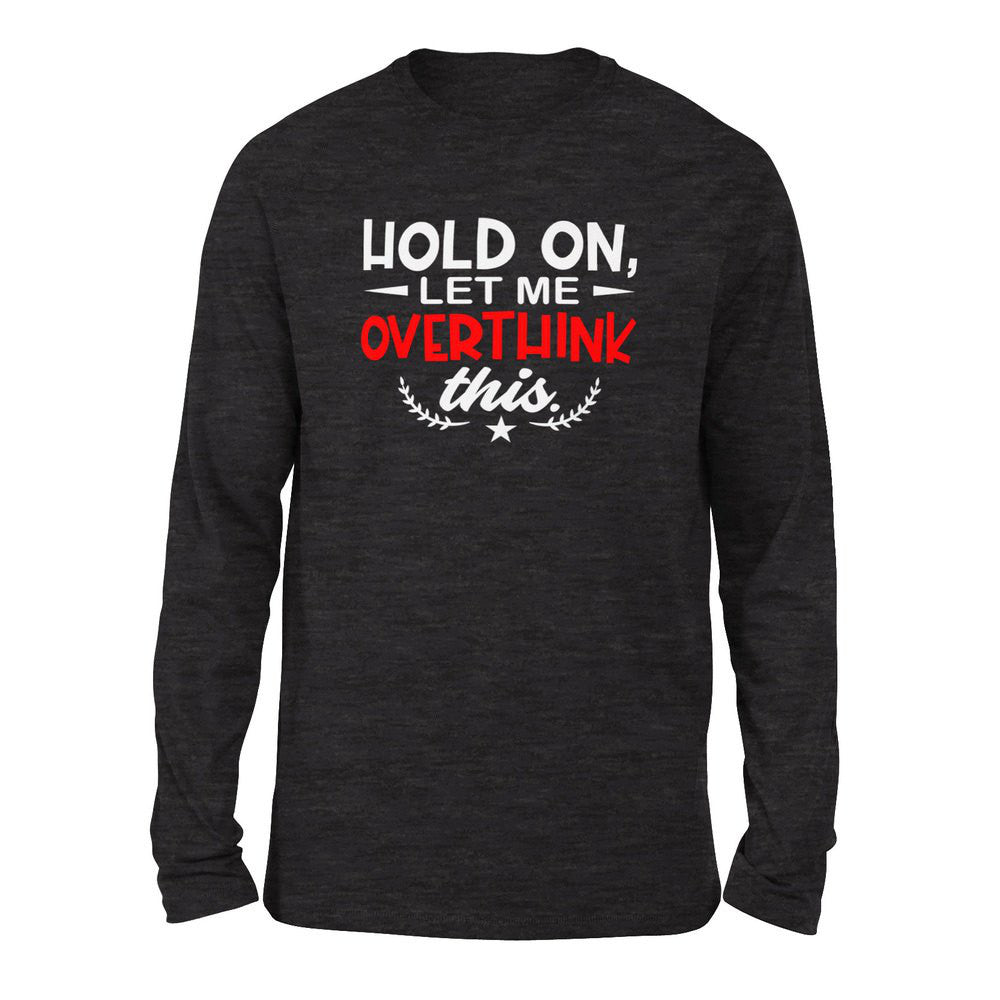 Hold On, Let Me Overthink This Men/Unisex Drop Shoulder Sweatshirt in Dark Grey Heather color