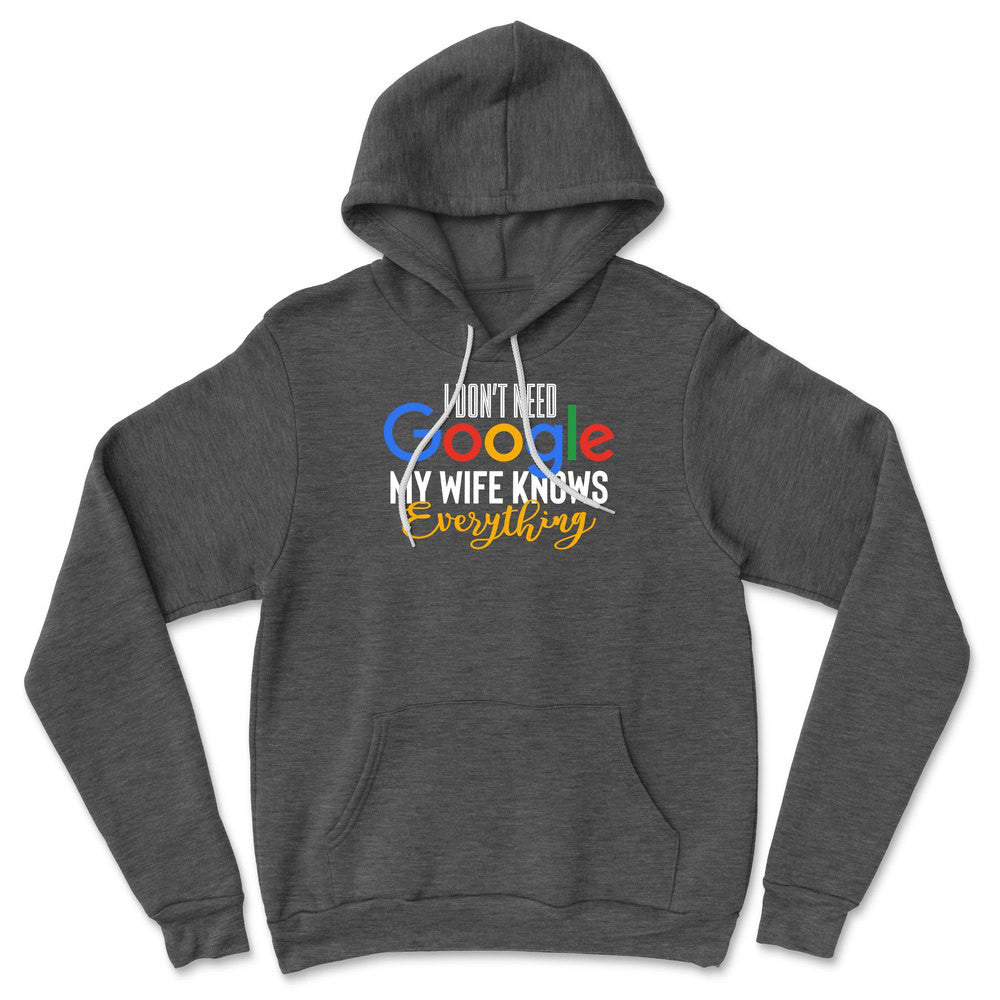 I Don't Need Google, My Wife Knows Everything Hoodie in Dark Grey Heather color