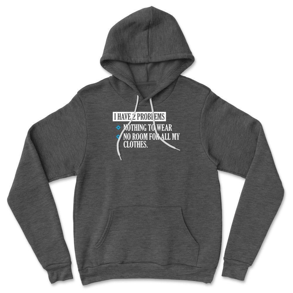 I Have 2 Problems Hoodie in Dark Grey Heather color