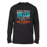 I'm Not Totally Useless, I Can Be Used As A Bad Example Men/Unisex Drop Shoulder Sweatshirt