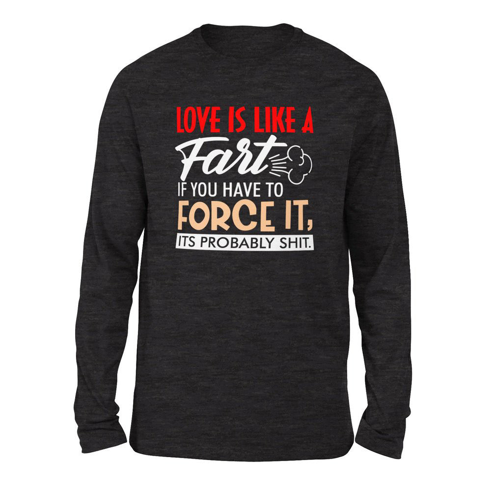 Love Is Like A Fart, If You Have To Force It, Its Probably Shit Men/Unisex Drop Shoulder Sweatshirt in Dark Grey Heather color