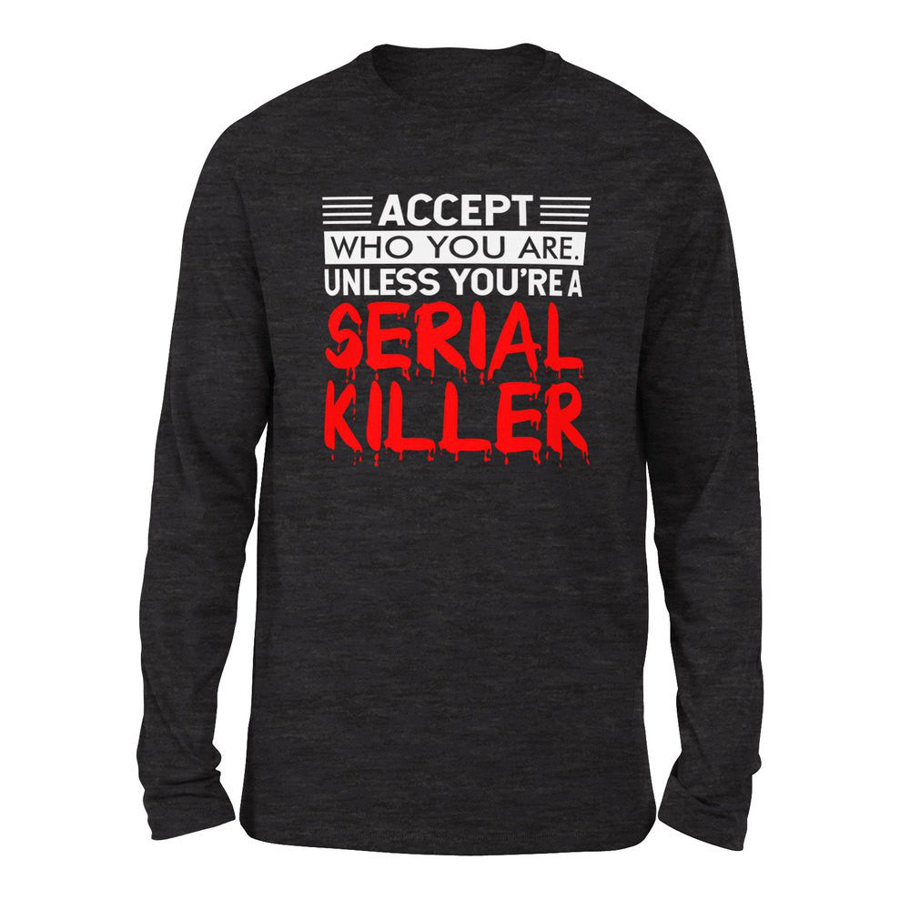 Accept Who You Are, Unless You're A Serial Killer Men/Unisex Drop Shoulder Sweatshirt in Dark Grey Heather color
