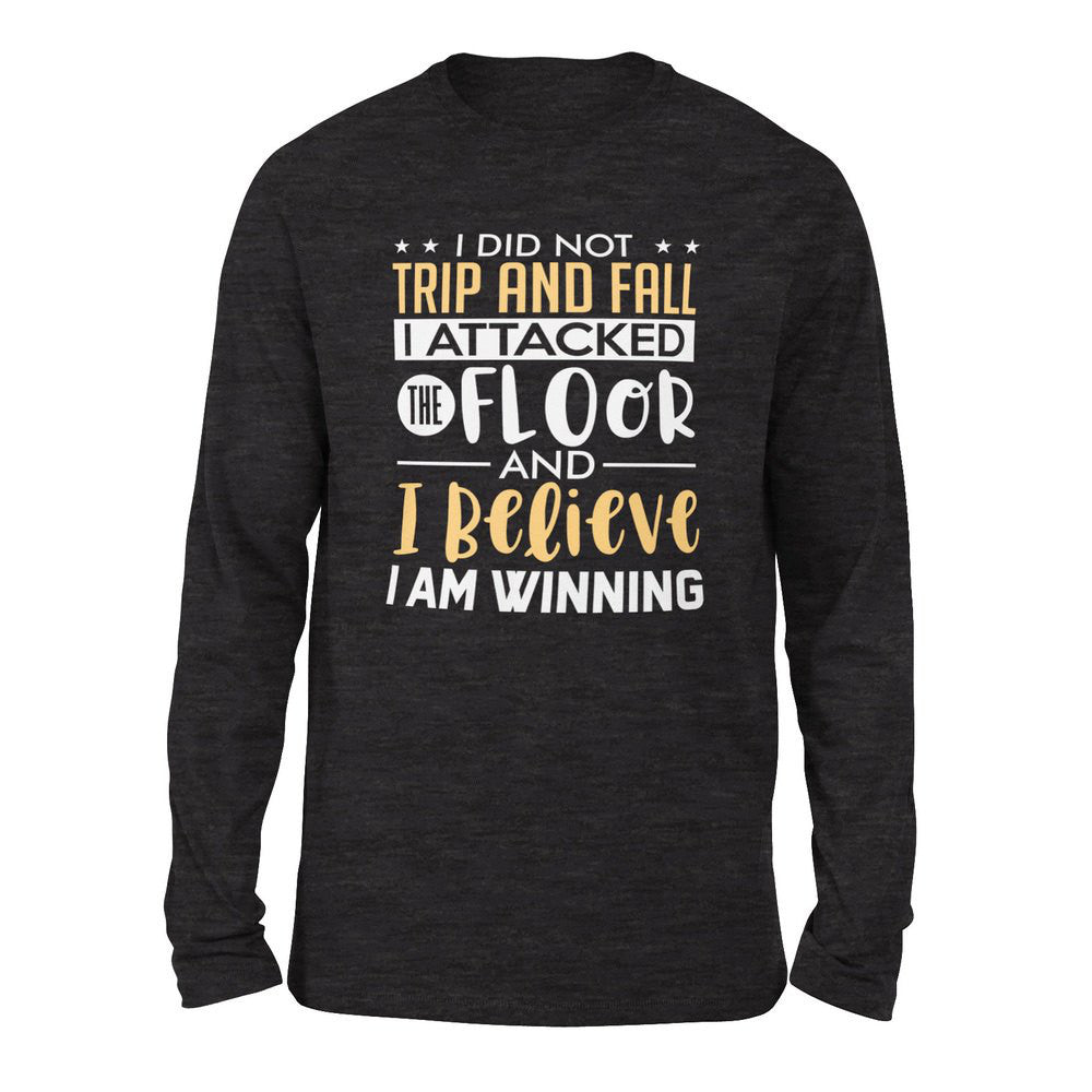 I Did Not Trip And Fall, I Attacked The Floor And I Believe I Am Winning Men/Unisex Drop Shoulder Sweatshirt in Dark Grey Heather color