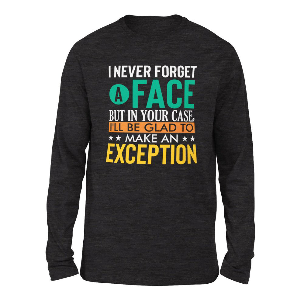 I Never Forget A Face, But In Your Case, I'll Be Glad To Make An Exception Men/Unisex Drop Shoulder Sweatshirt in Dark Grey Heather color