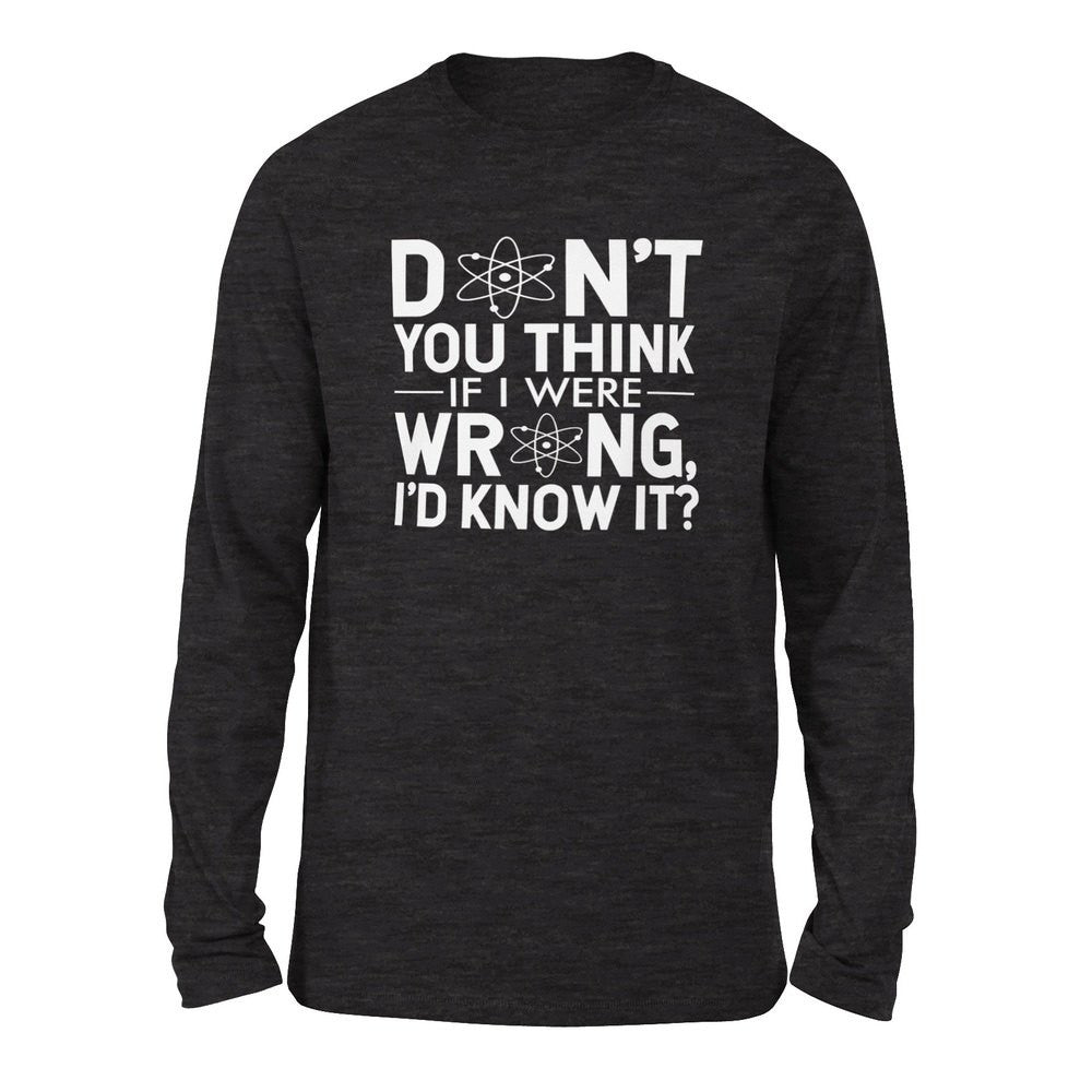 Don't You Think If I Were Wrong, I'd Know It Men/Unisex Drop Shoulder Sweatshirt in Dark Grey Heather color