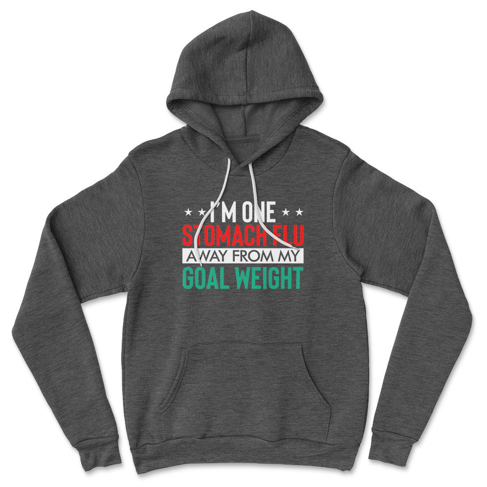 I'm One Stomach Flu Away From My Goal Weight Hoodie in Dark Grey Heather color