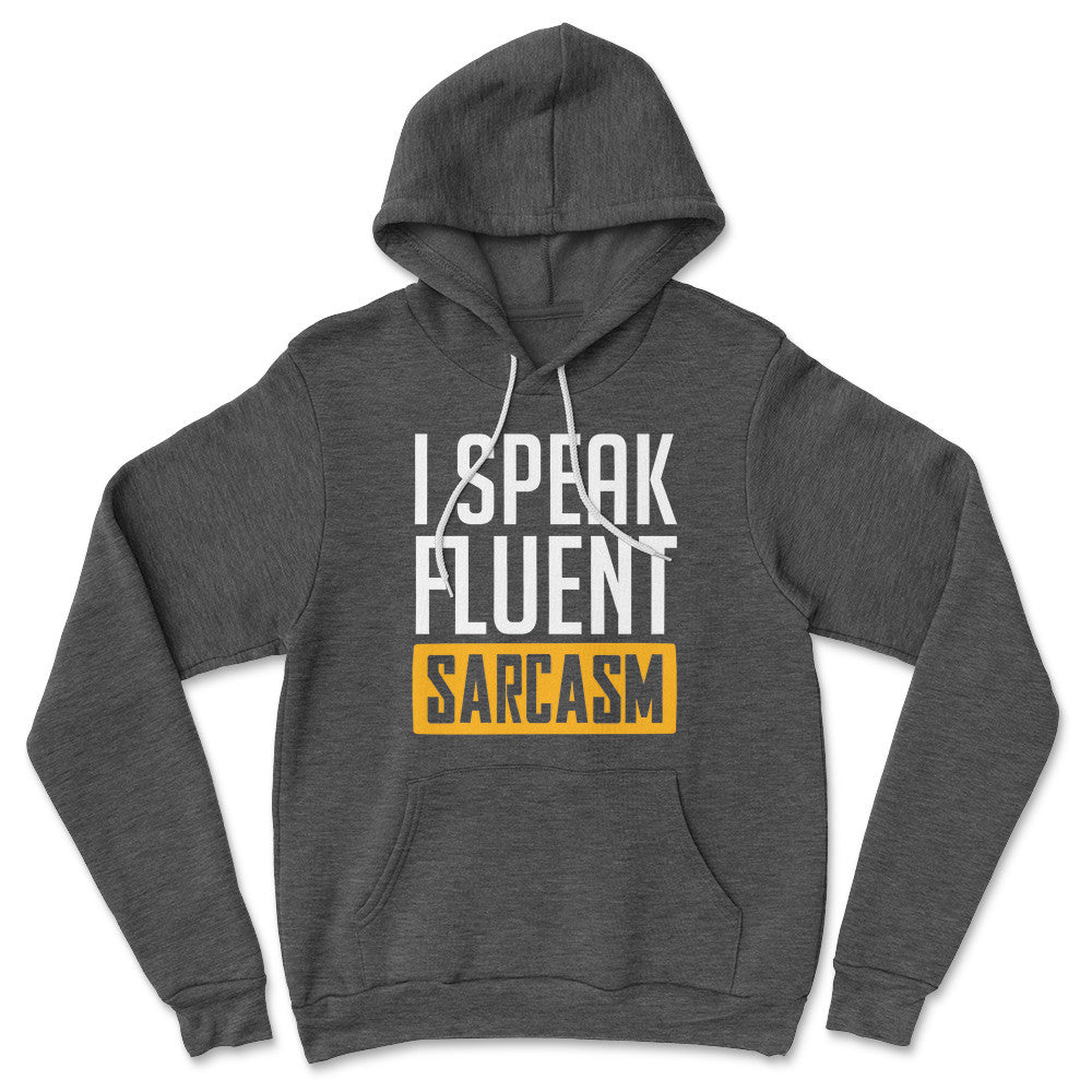 I Speak Fluent Sarcasm Hoodie in Dark Grey Heather color