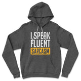 I Speak Fluent Sarcasm Hoodie in Dark Grey Heather color