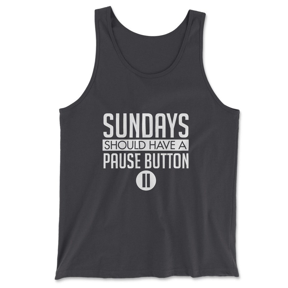 Sundays Should Have A Pause Button Men/Unisex Tank in Dark Grey color