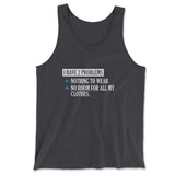 I Have 2 Problems Men/Unisex Tank in Dark Grey color