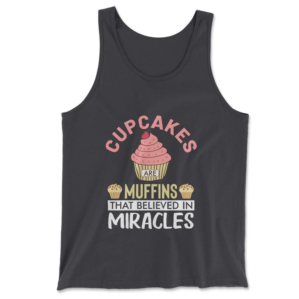 Cupcakes Are Muffins That Believed In Miracles Men/Unisex Tank in Dark Grey color