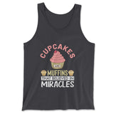 Cupcakes Are Muffins That Believed In Miracles Men/Unisex Tank in Dark Grey color