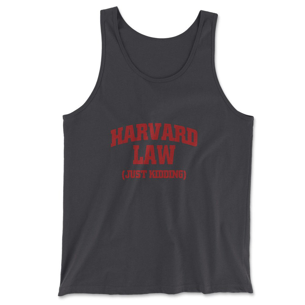 Harvard Law, Just Kidding Men/Unisex Tank in Dark Grey color