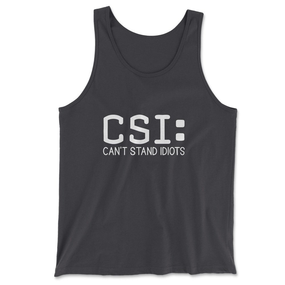 CSI - Can't Stand Idiots Men/Unisex Tank in Dark Grey color