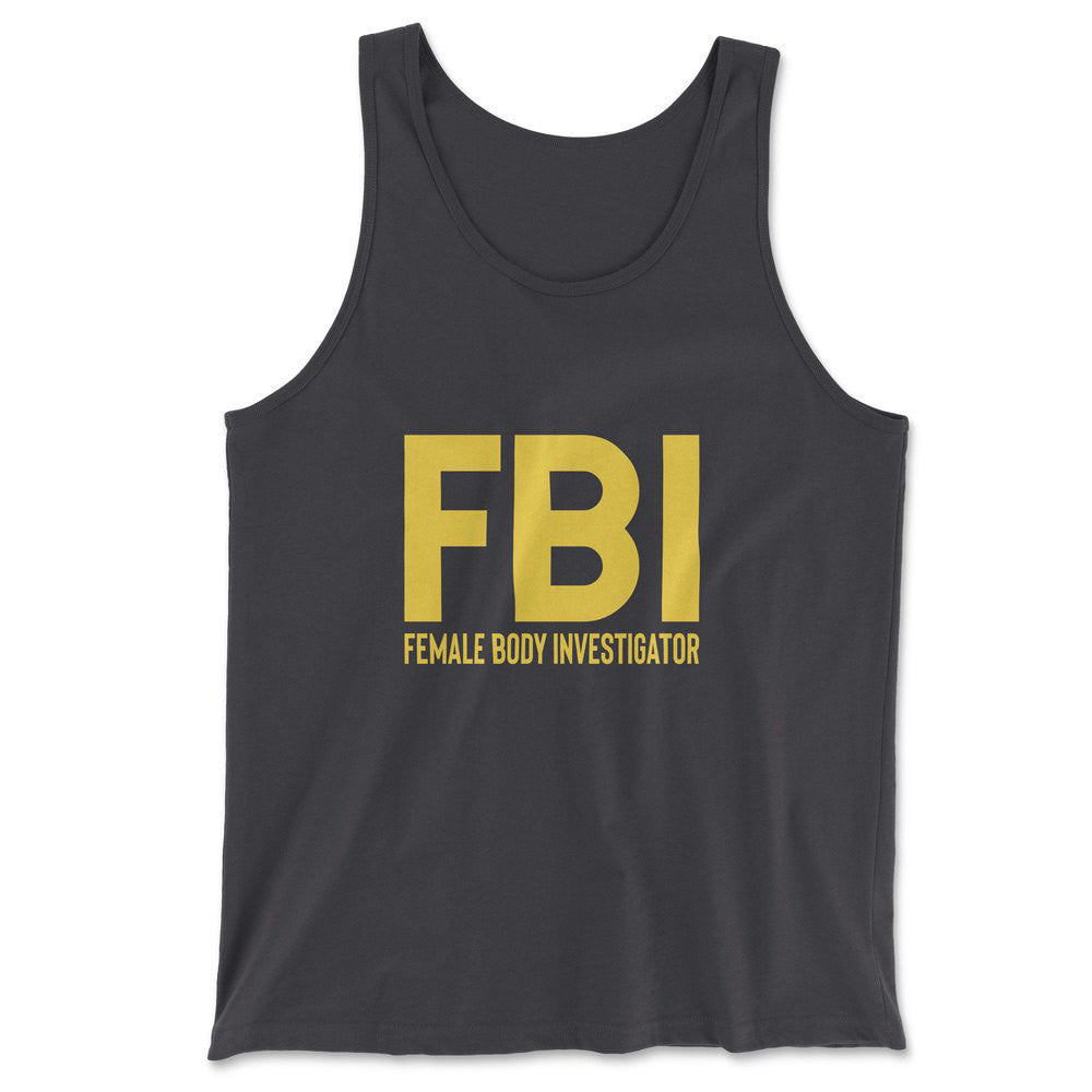 FBI - Female Body Investigator Men/Unisex Tank in Dark Grey color