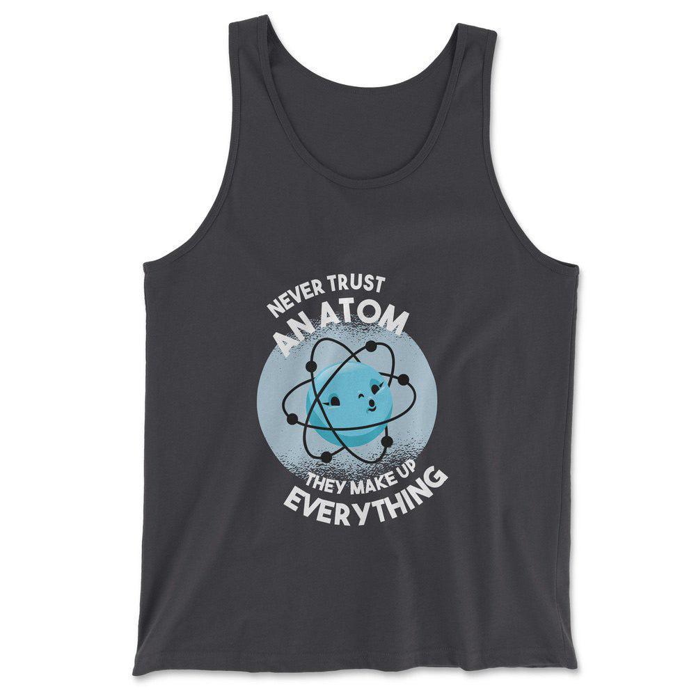 Never Trust An Atom, They Make Up Everything Men/Unisex Tank in Dark Grey color