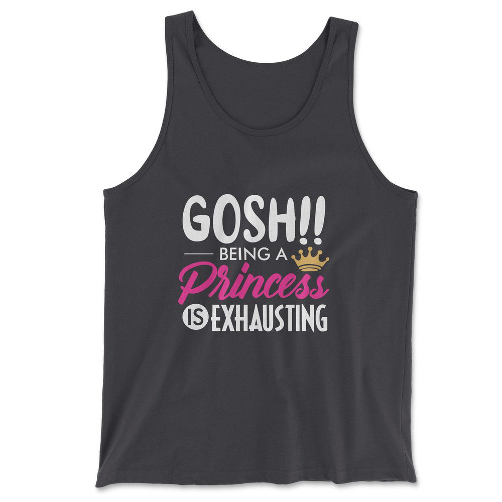 Gosh!! Being A Pricess Is Exhausting Men/Unisex Tank in Dark Grey color