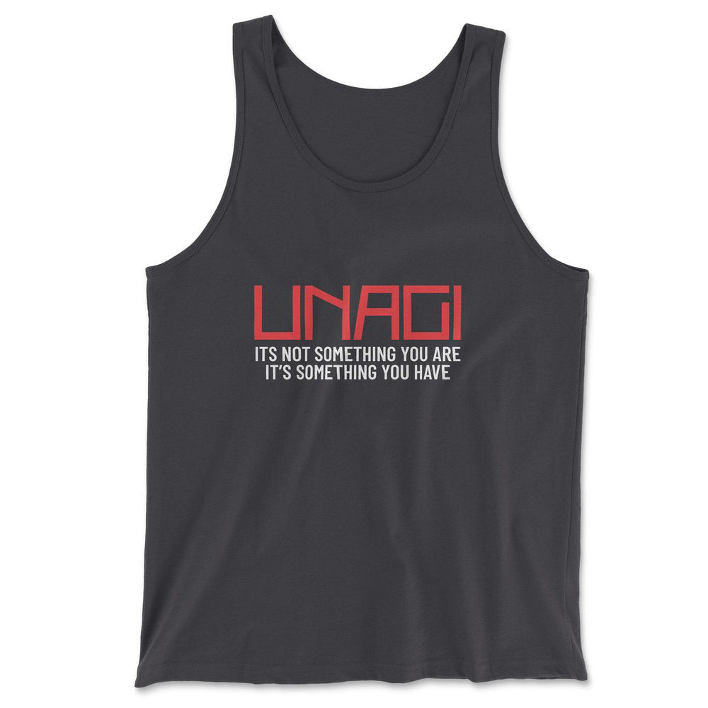 Unagi, Its Not Something You Are, It's Something You Have Men/Unisex Tank in Dark Grey color