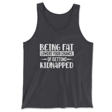 Being Fat Lowers Your Chance Of Getting Kidnapped Men/Unisex Tank in Dark Grey color