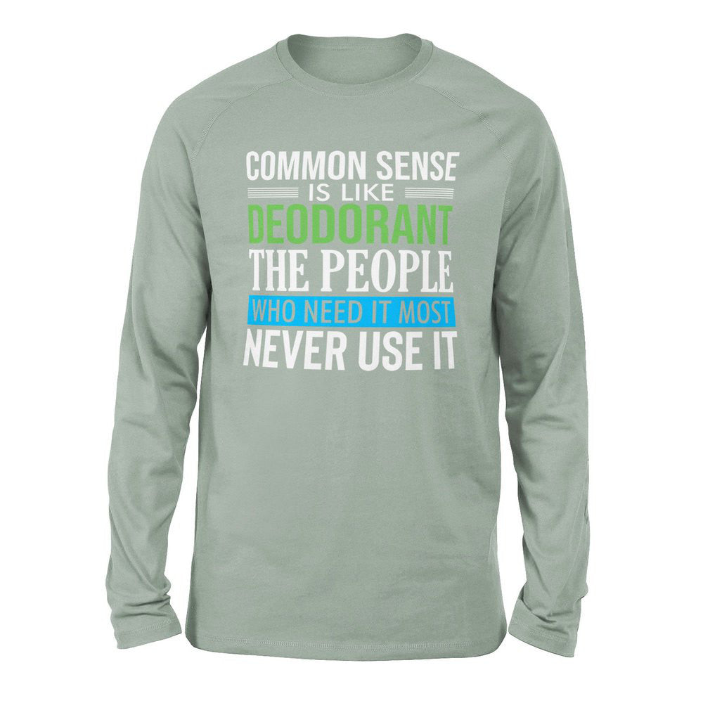Common Sense Is Like A Deodorant, The People Who Need It The Most Never Use It Men/Unisex Drop Shoulder Sweatshirt in Dusty Blue color