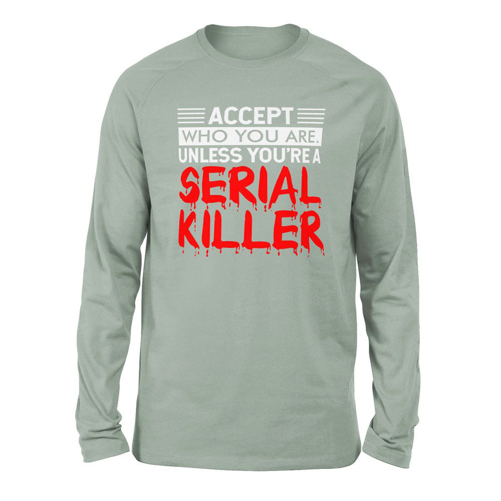 Accept Who You Are, Unless You're A Serial Killer Men/Unisex Drop Shoulder Sweatshirt in Dusty Blue color