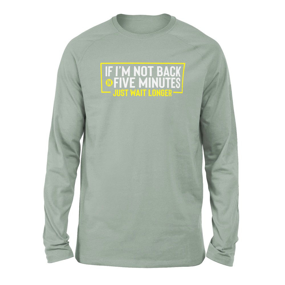 If I'm Not Back In 5 Minutes, Just Wait Longer Men/Unisex Drop Shoulder Sweatshirt in Dusty Blue color