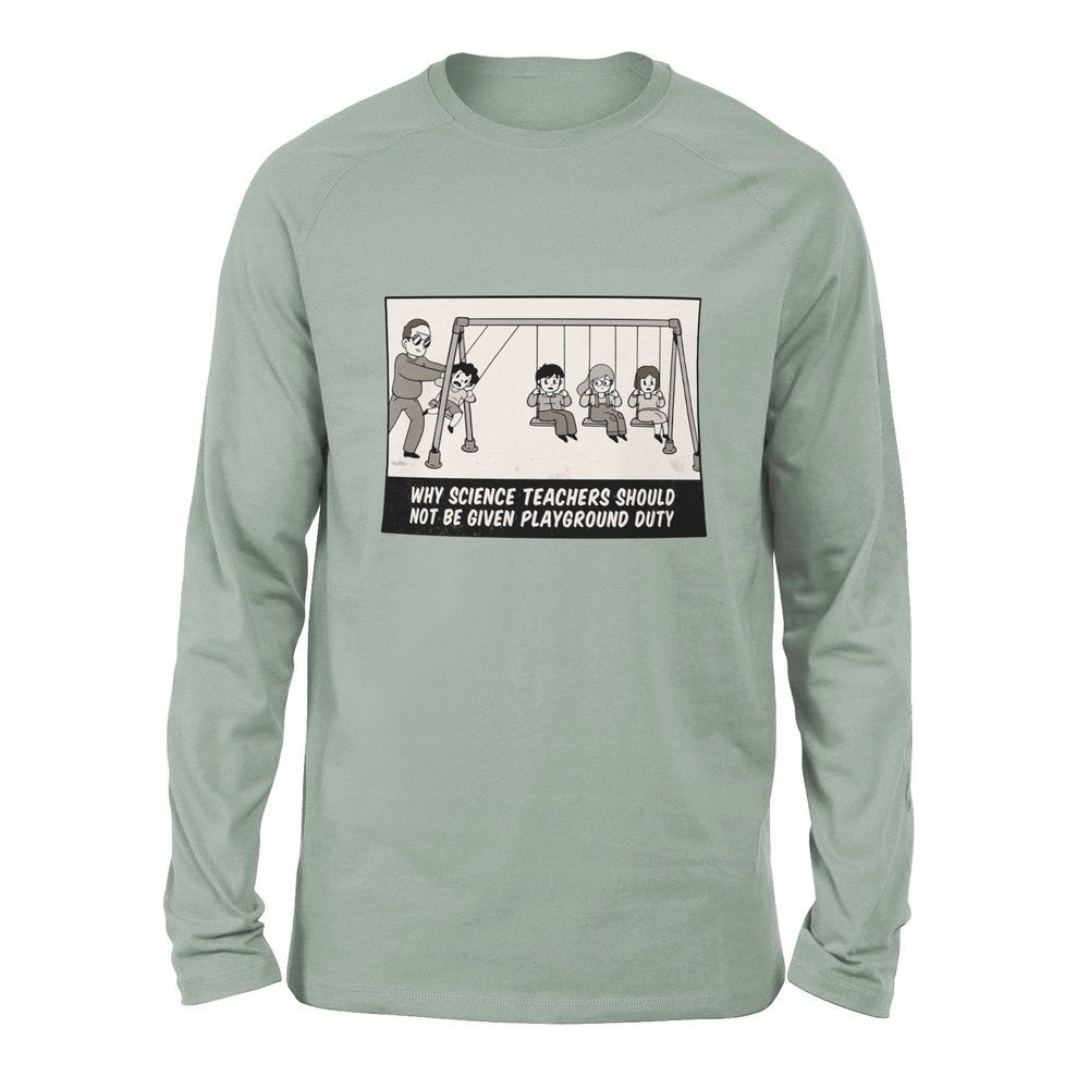 Why Science Teachers Should Not Be Given Playground Duty Men/Unisex Drop Shoulder Sweatshirt in Dusty Blue color