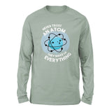 Never Trust An Atom, They Make Up Everything Men/Unisex Drop Shoulder Sweatshirt in Dusty Blue color