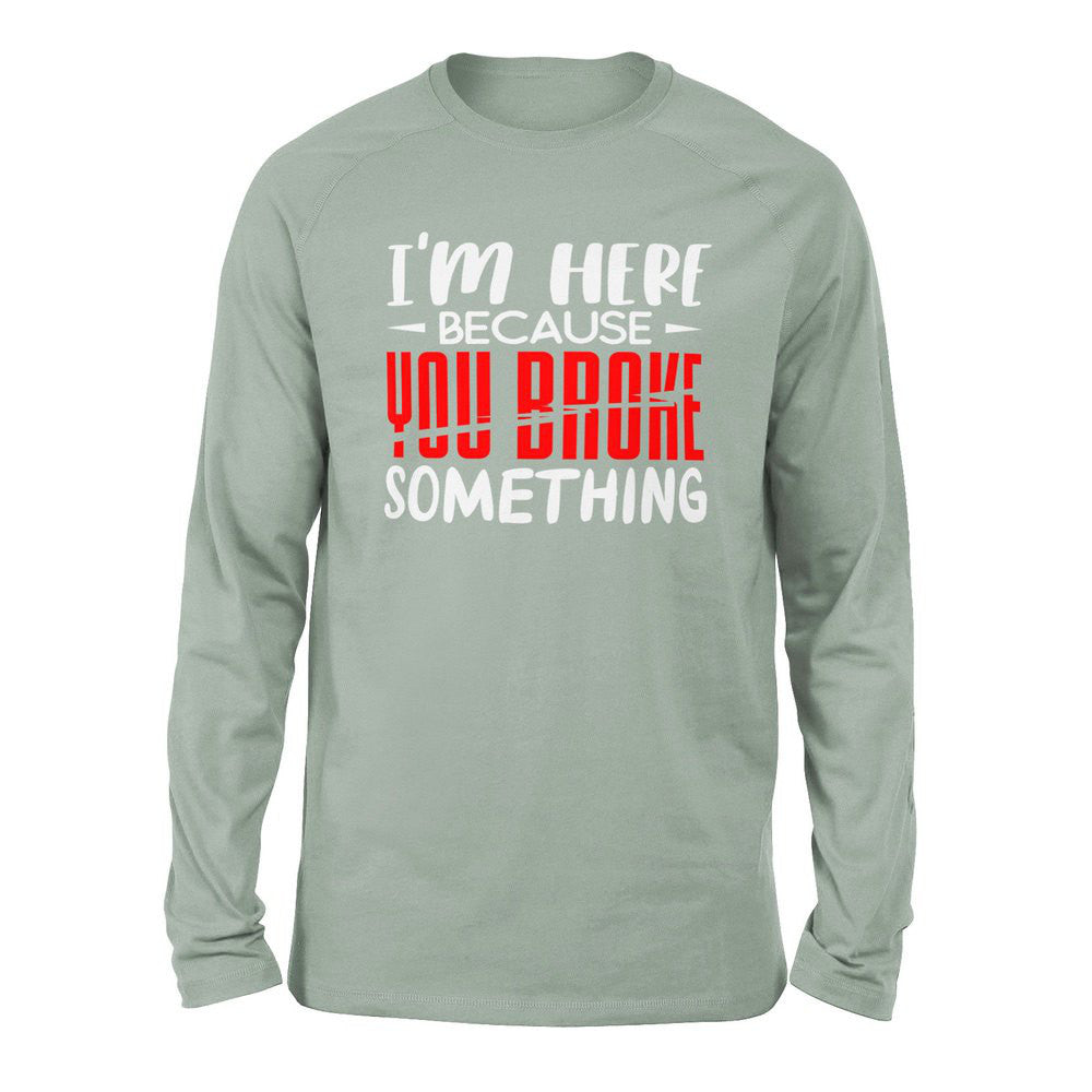 I'm Here Because You Broke Something Men/Unisex Drop Shoulder Sweatshirt in Dusty Blue color