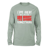 I'm Here Because You Broke Something Men/Unisex Drop Shoulder Sweatshirt in Dusty Blue color