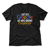 I Don't Need Google, My Wife Knows Everything Men/Unisex T-Shirt in Heather Black color