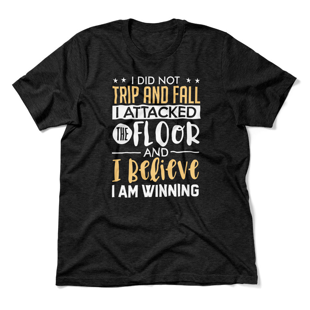 I Did Not Trip And Fall, I Attacked The Floor Men/Unisex T-Shirt in Heather Black color