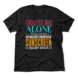 I Never Feel More Alone Than When I'm Trying To Put Sunscreen On My Back Men/Unisex T-Shirt in Heather Black color