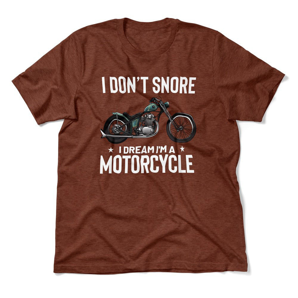 I Don't Snore, I Dream I'm A Motorcycle Men/Unisex T-Shirt in Heather Clay color