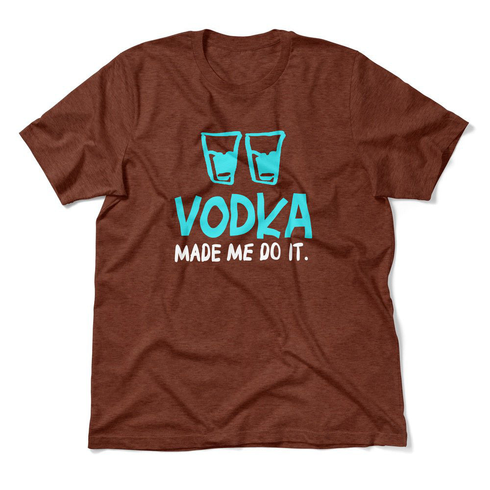 Vodka Made Me Do It Men/Unisex T-Shirt in Heather Clay color