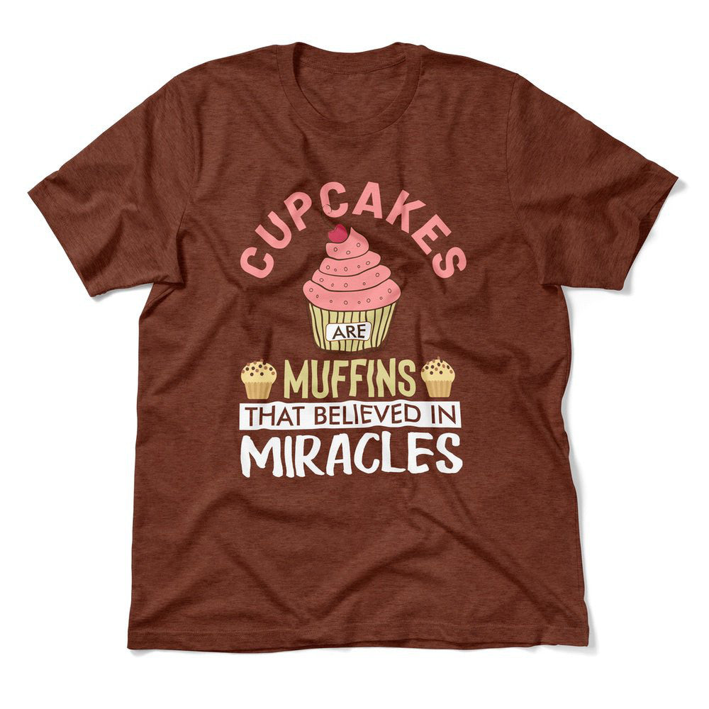 Cupcakes Are Muffins That Believed In Miracles Men/Unisex T-Shirt in Heather Clay color