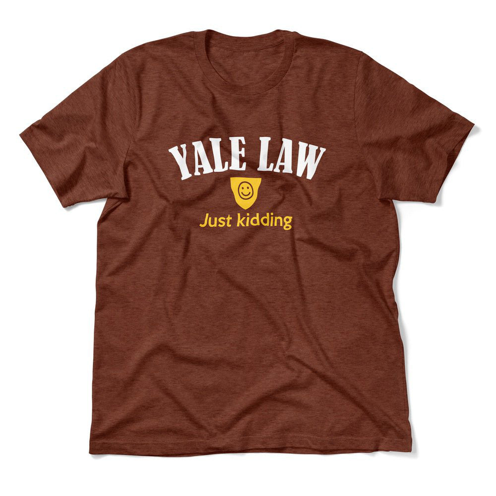 Yale Law, Just Kidding Men/Unisex T-Shirt in Heather Clay color