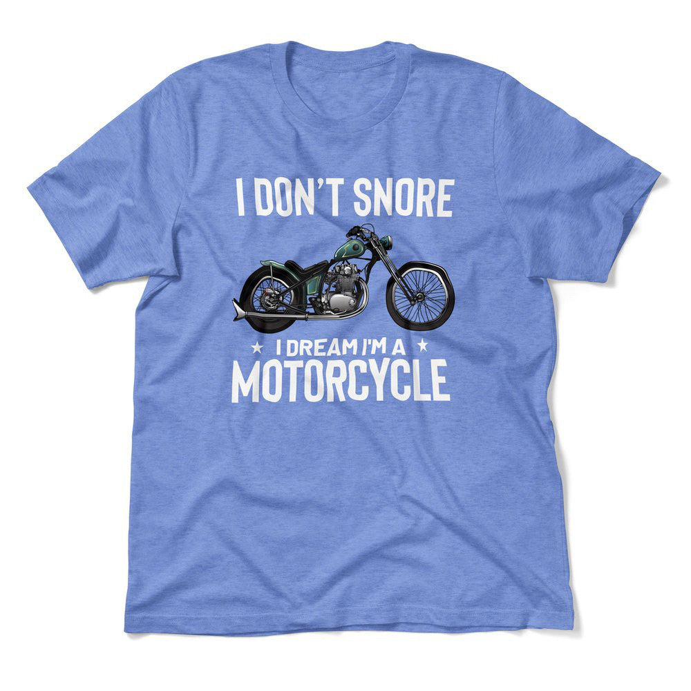 I Don't Snore, I Dream I'm A Motorcycle Men/Unisex T-Shirt in Heather Columbia Blue color