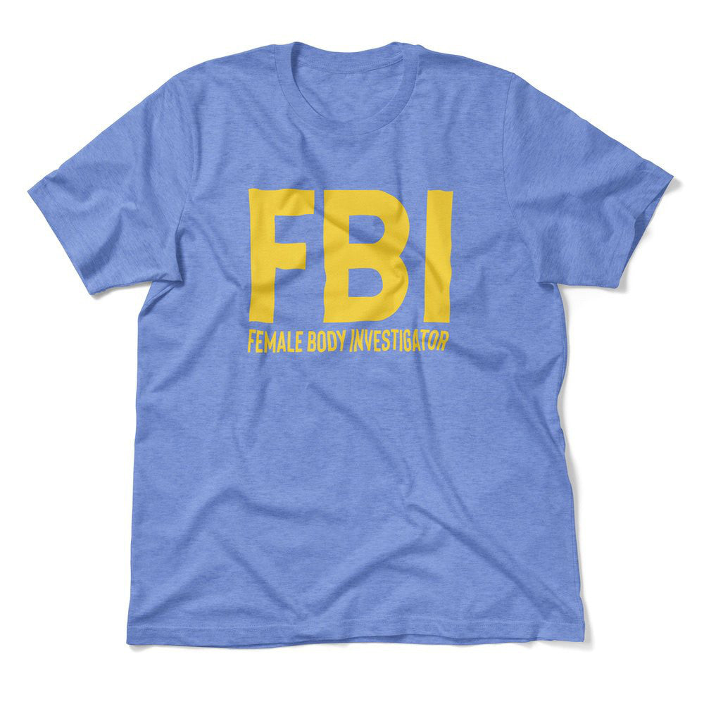 FBI - Female Body Investigator Men/Unisex T-Shirt in Heather Columbia Blue color