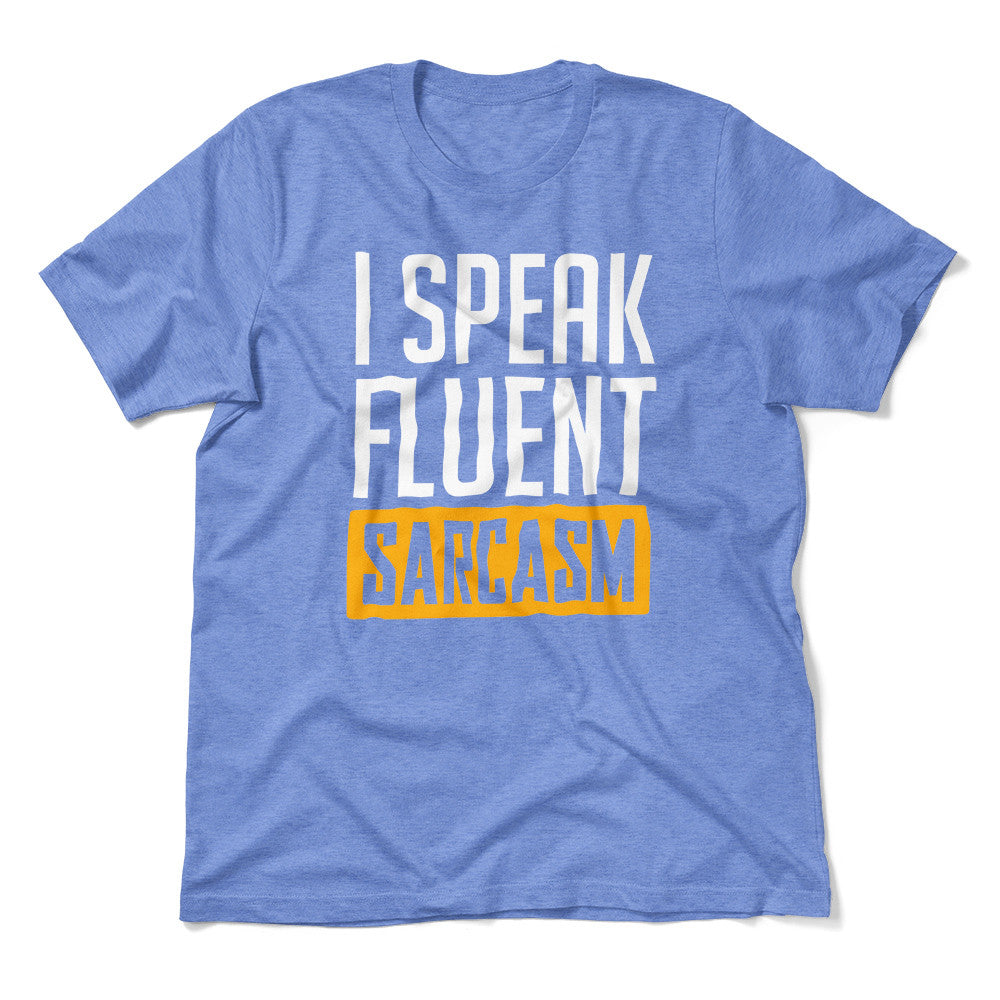 I Speak Fluent Sarcasm Men/Unisex T-Shirt in Heather Columbia Blue color